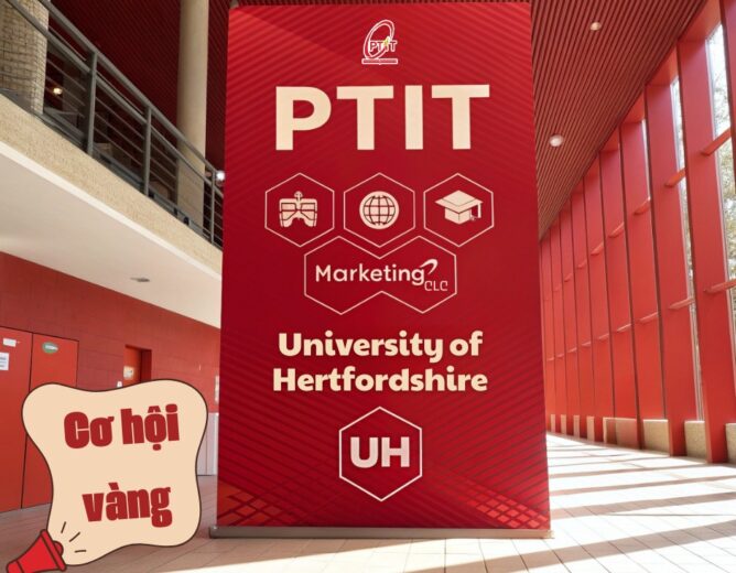 Cơ hội nhận Bằng Cử nhân từ Đại học Hertfordshire (UK) cho sinh viên Marketing Chất Lượng Cao PTITHCM