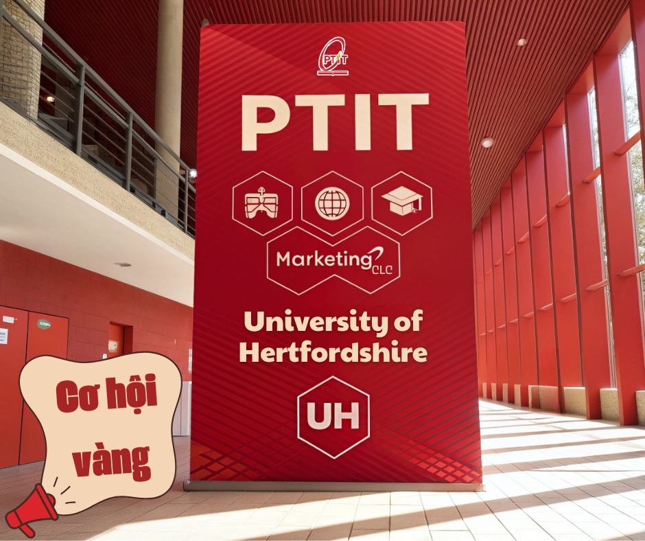 Cơ hội nhận Bằng Cử nhân từ Đại học Hertfordshire (UK) cho sinh viên Marketing Chất Lượng Cao PTITHCM