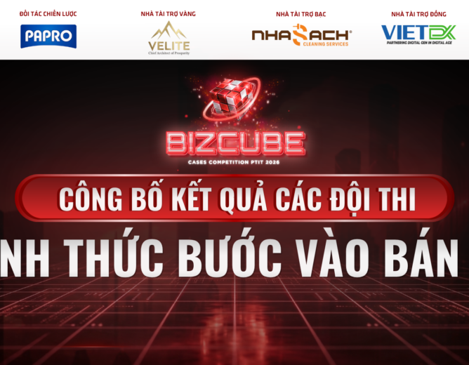 Chính thức lộ diện 10 “cái tên” xuất sắc bước vào vòng bán kết – BUILD! của Bizcube Cases Competition PTIT 2026