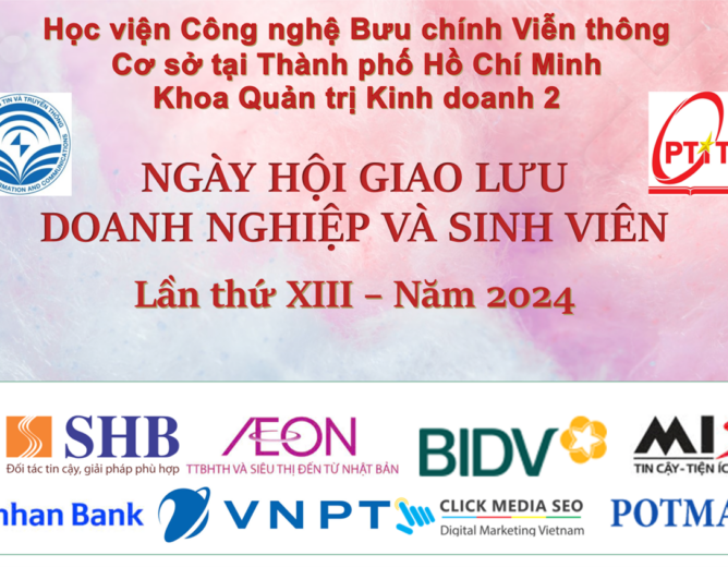 Cùng Khoa Quản trị Kinh doanh 2 chào đón Ngày Hội Giao Lưu Doanh Nghiệp Và Sinh Viên Lần Thứ XIII (30/10/2024)